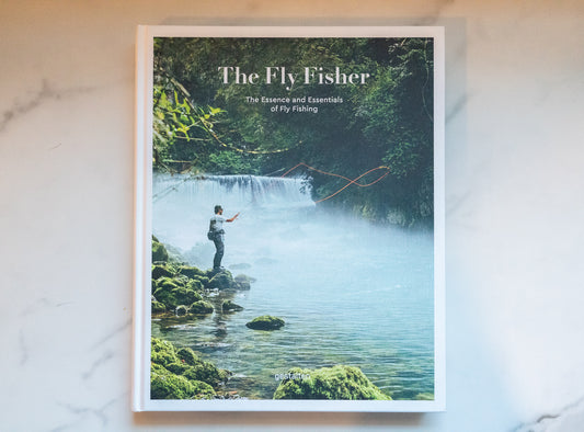 The Fly Fisher: The Essence and Essentials of Fly Fishing